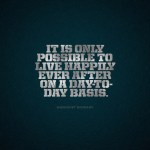 Living Happy on a day to day basis