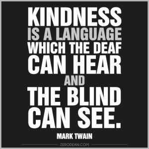 kindness-is-a-language-which-the-deaf-can-hear